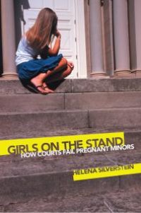 cover of the book Girls on the Stand : How Courts Fail Pregnant Minors