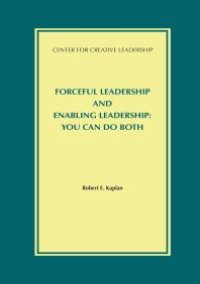 cover of the book Forceful Leadership and Enabling Leadership: You Can Do Both : You Can Do Both