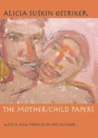 cover of the book The Mother/Child Papers : With a New Preface by the Author