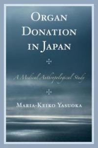 cover of the book Organ Donation in Japan : A Medical Anthropological Study