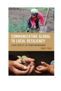 cover of the book Communicating Global to Local Resiliency : A Case Study of the Transition Movement