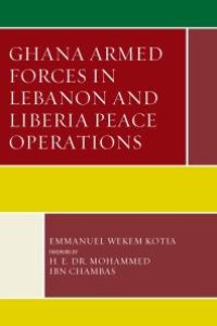 cover of the book Ghana Armed Forces in Lebanon and Liberia Peace Operations