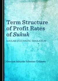 cover of the book Term Structure of Profit Rates of Sukuk : MATLAB Stochastic Simulation