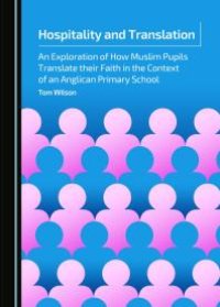 cover of the book Hospitality and Translation : An Exploration of How Muslim Pupils Translate their Faith in the Context of an Anglican Primary School