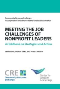 cover of the book Meeting the Job Challenges of Nonprofit Leaders: A Fieldbook on Strategies and Actions : A Fieldbook on Strategies and Action