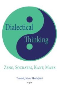 cover of the book Dialectical Thinking : Zeno, Socrates, Kant, Marx