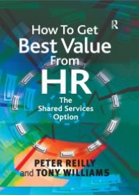 cover of the book How to Get Best Value from HR : The Shared Services Option