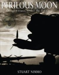 cover of the book Perilous Moon : Occupied France, 1944--The End Game