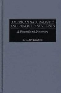 cover of the book American Naturalistic and Realistic Novelists : A Biographical Dictionary