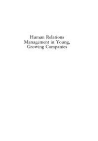 cover of the book Human Relations Management in Young, Growing Companies : A Manual for Entrepreneurs and Executives