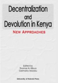 cover of the book Decentralization and Devolution in Kenya : New Approaches