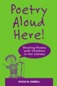 cover of the book Poetry Aloud Here! : Sharing Poetry with Children in the Library