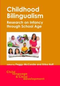 cover of the book Childhood Bilingualism : Research on Infancy Through School Age