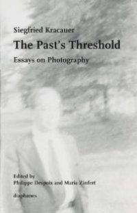 cover of the book The Past's Threshold : Essays on Photography