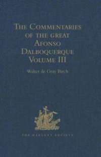 cover of the book Commentaries of the Great Afonso Dalboquerque : Volume III