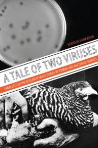 cover of the book A Tale of Two Viruses : Parallels in the Research Trajectories of Tumor and Bacterial Viruses