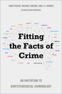 cover of the book Fitting the Facts of Crime : An Invitation to Biopsychosocial Criminology