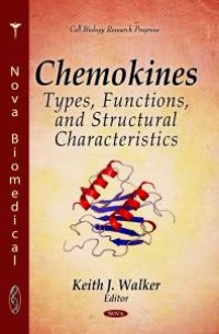 cover of the book Chemokines: Types, Functions, and Structural Characteristics : Types, Functions, and Structural Characteristics