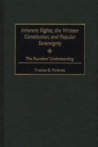 cover of the book Inherent Rights, the Written Constitution, and Popular Sovereignty : The Founders' Understanding