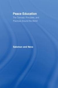 cover of the book Peace Education : The Concept, Principles, and Practices Around the World