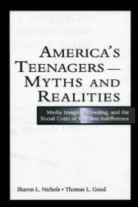 cover of the book America's Teenagers--Myths and Realities : Media Images, Schooling, and the Social Costs of Careless Indifference