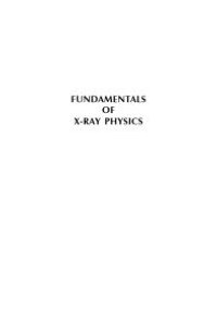 cover of the book Fundamentals of X-Ray Physics