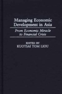 cover of the book Managing Economic Development in Asia : From Economic Miracle to Financial Crisis