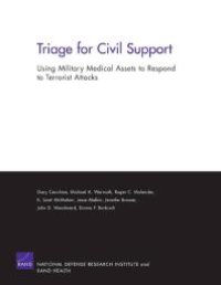 cover of the book Triage for Civil Support : Using Military Medical Assets to Respond to Terrorist Attacks