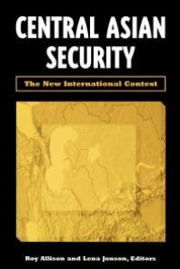 cover of the book Central Asian Security : The New International Context