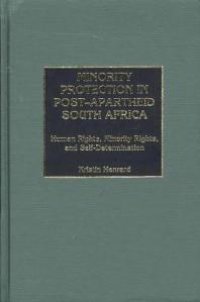 cover of the book Minority Protection in Post-Apartheid South Africa : Human Rights, Minority Rights, and Self-Determination