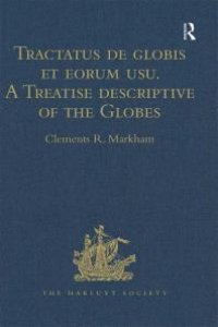 cover of the book Tractatus de Globis et Eorum Usu. a Treatise Descriptive of the Globes Constructed by Emery Molyneux : And Published in 1592, by Robert Hues. with 'Sailing Directions for the Circumnavigation of England, and for a Voyage to the Straits of Gibralta...