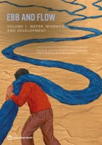 cover of the book Ebb and Flow : Volume 1. Water, Migration, and Development