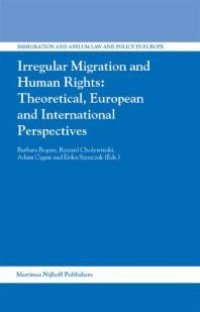 cover of the book Irregular Migration and Human Rights: Theoretical, European and International Perspectives