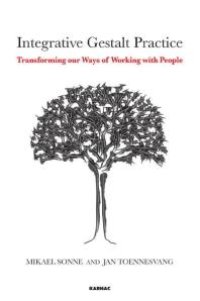 cover of the book Integrative Gestalt Practice : Transforming Our Ways of Working with People