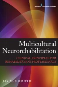 cover of the book Multicultural Neurorehabilitation : Clinical Principles for Rehabilitation Professionals