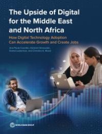 cover of the book The Upside of Digital for the Middle East and North Africa : How Digital Technology Adoption Can Accelerate Growth and Create Jobs