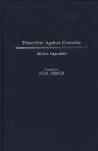 cover of the book Protection Against Genocide : Mission Impossible?