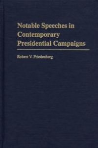 cover of the book Notable Speeches in Contemporary Presidential Campaigns