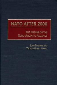 cover of the book NATO after 2000 : Future of the Euro-Atlantic Alliance