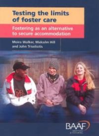 cover of the book Testing the Limits of Foster Care : Fostering as an Alternative to Secure Accommodation