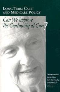 cover of the book Long-Term Care and Medicare Policy : Can We Improve the Continuity of Care?