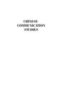 cover of the book Chinese Communication Studies : Contexts and Comparisons