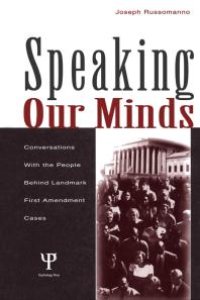 cover of the book Speaking Our Minds : Conversations with the People Behind Landmark First Amendment Cases