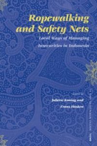 cover of the book Ropewalking and Safety Nets : Local Ways of Managing Insecurities in Indonesia