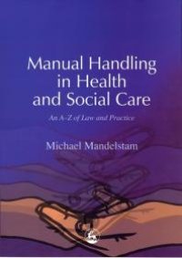 cover of the book Manual Handling in Health and Social Care : An a-Z of Law and Practice