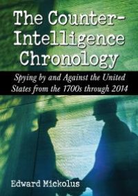 cover of the book The Counterintelligence Chronology : Spying by and Against the United States from the 1700s Through 2014