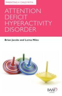 cover of the book Parenting A Child With Attention Deficit Hyperactivity Disorder