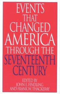 cover of the book Events That Changed America Through the Seventeenth Century