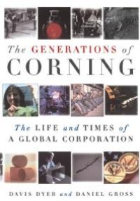 cover of the book The Generations of Corning : The Life and Times of a Global Corporation