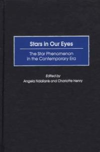 cover of the book Stars in Our Eyes : The Star Phenomenon in the Contemporary ERA